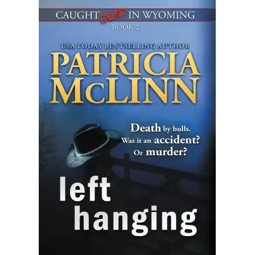 Left Hanging (Caught Dead In Wyoming, Book 2)