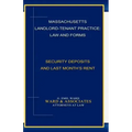 Massachusetts Landlord-Tenant Practice: Law and Forms: -Security Deposits and Last Month's Rent