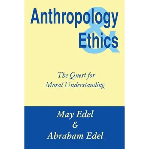 Anthropology & Ethics: The Quest for Moral Understanding