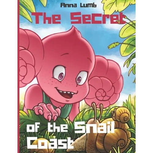 The Secret of the Snail Coast: Cute children's story with an awesome friendship adventure. Illustrated picture books for children ages 4-6