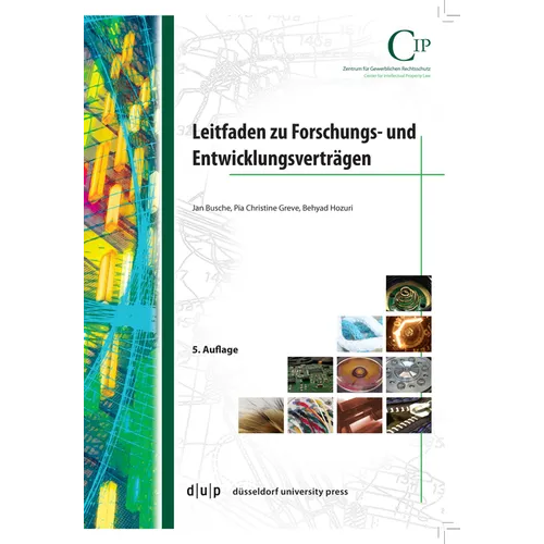 Leitfaden Zu Forschungs- Und Entwicklungsverträgen: Die Kommentierten Düsseldorfer Bausteine Für Einen Forschungs- Und Entwicklungsvertrag Sowie Eine