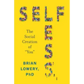 Selfless: The Social Creation of "You"