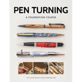 Pen Turning: A Foundation Course