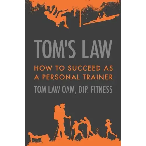 Tom's Law: How to Succeed as a Personal Trainer