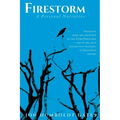 Firestorm: Vignettes From The Epicenter of the Tubbs Firestorm - One of the Most Destructive Wildfires in California History