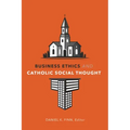 Business Ethics and Catholic Social Thought