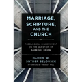 Marriage, Scripture, and the Church: Theological Discernment on the Question of Same-Sex Union
