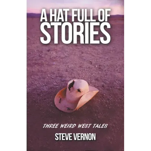 A Hat Full of Stories: Three Weird West Tales