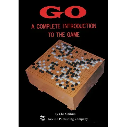 Go: A Complete Introduction to the Game