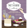 The Emily Dickinson Cookbook: Recipes from Emily's Table Alongside the Poems That Inspire Them
