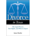 Divorce in Texas: The Legal Process, Your Rights, and What to Expect