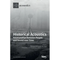 Historical Acoustics: Relationships between People and Sound over Time