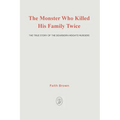 The Monster That Killed His Family Twice: The Faith Green Story