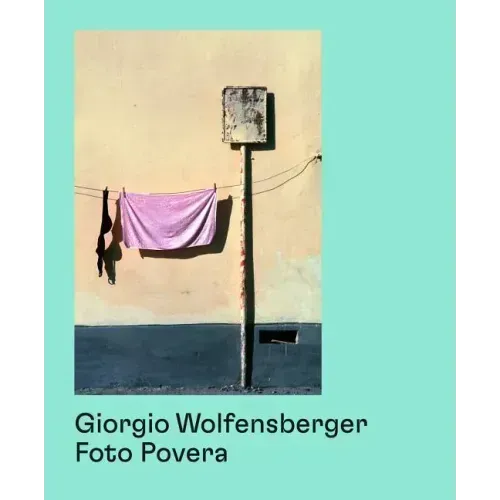 Giorgio Wolfensberger: Foto Povera