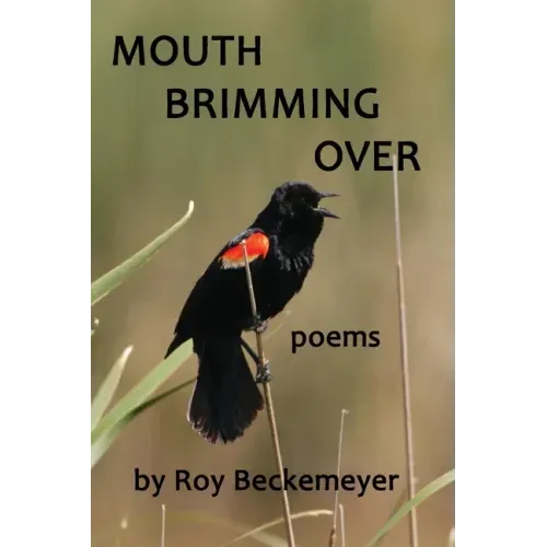 Mouth Brimming Over: Poems