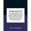 The Naval Annual 1912 Part I - Earl Brassey Commander C. N. Robinson And John Leyland Alexander Richardson Part Ii - List Of Ships Commander C. N. Rob