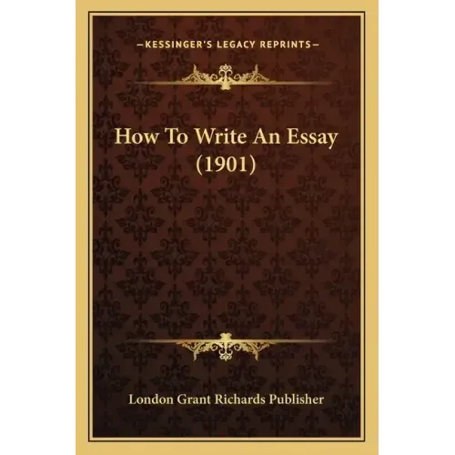 How To Write An Essay (1901)