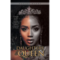 Daughters of the Queen: 15 Principles That Will Increase Your Faith and Build Your Confidence in Preparation for Destiny