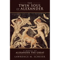 The Twin Soul of Alexander: A novel of Alexander the Great