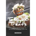 Takoyaki Treats: 25 Special Takoyaki Recipes you would Feel All the Way to your Toes