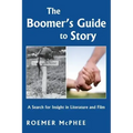 The Boomer's Guide to Story: A Search for Insight in Literature and Film