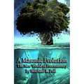 A Masonic Evolution: The New World of Freemasonry