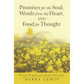 Promises for the Soul, Words from the Heart, and Food for Thought