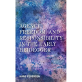 Agency, Freedom, and Responsibility in the Early Heidegger