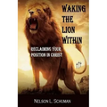 Waking The Lion Within: Reclaiming Your Position In Christ