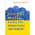 Integrating Music Across the Elementary Curriculum