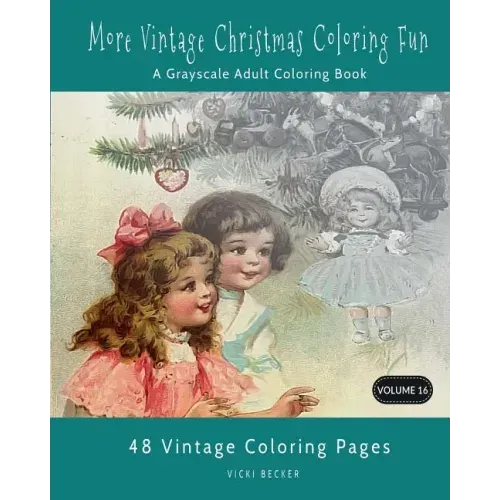 More Vintage Christmas Coloring Fun: A Grayscale Adult Coloring Book