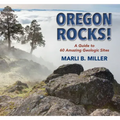 Oregon Rocks!: A Guide to 60 Amazing Geologic Sites