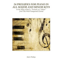 24 Preludes for Piano in All Major and Minor Keys: In the Style of Bach's "Prelude in C Major" from The Well-Tempered Clavier