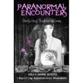 Paranormal Encounters: Defying Naturalism