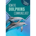 How Do Dolphins Communicate?