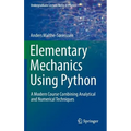 Elementary Mechanics Using Python: A Modern Course Combining Analytical and Numerical Techniques