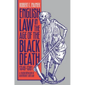 English Law in the Age of the Black Death, 1348-1381: A Transformation of Governance and Law