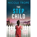 The Stepchild: A completely gripping psychological thriller full of twists