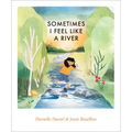 Sometimes I Feel Like a River