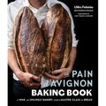 The Pain d'Avignon Baking Book: A War, an Unlikely Bakery, and a Master Class in Bread