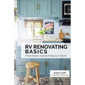 RV Renovating Basics: A New Owner's Guide to Fixing Up an Old RV
