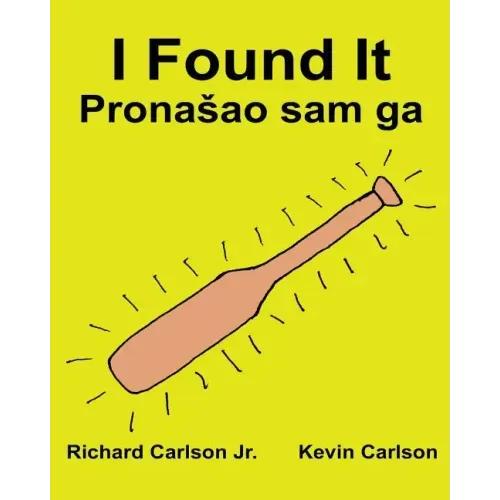I Found It: Children's Picture Book English-Croatian (Bilingual Edition) (www.rich.center)