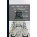 Commentary on the Epistle to the Galatians: and Homilies on the Epistles to the Ephesians