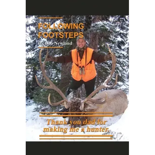 Following Footsteps: Thank you Dad, for making me a hunter.