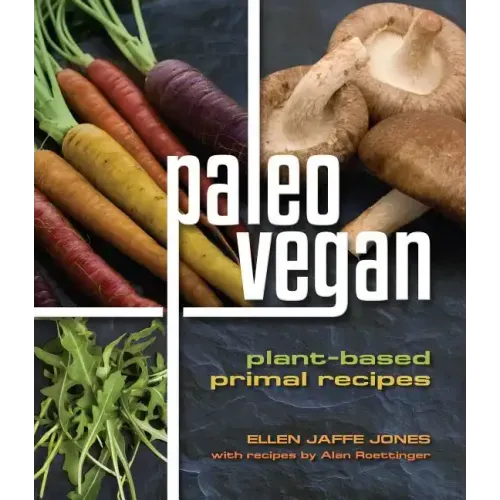 Paleo Vegan: Plant-Based Primal Recipes