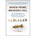 When Prime Brokers Fail: The Unheeded Risk to Hedge Funds, Banks, and the Financial Industry