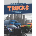 The Step-by-Step Way to Draw Trucks: A Fun and Easy Drawing Book to Learn How to Trucks