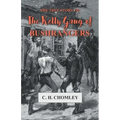 The True Story of The Kelly Gang of Bushrangers