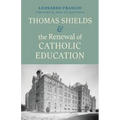 Thomas Shields and the Renewal of Catholic Education