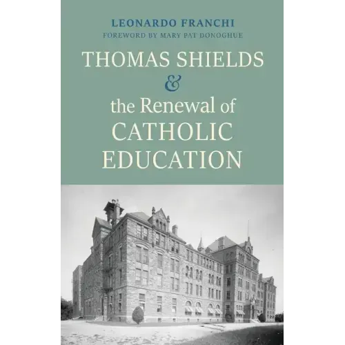 Thomas Shields and the Renewal of Catholic Education